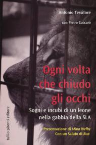 Ogni volta che chiudo gli occhi. Sogni e incubi di un leone nella gabbia della SLA