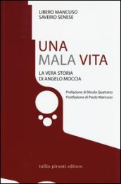 Una mala vita. La vera storia di Angelo Moccia