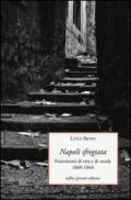 Napoli sfregiata. Frammenti di vita e di strada 1860-1864