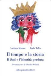 Il tempo e la storia. Il Sud e l'identità perduta