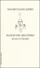 Elogio del recupero. Quasi un delirio