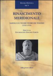 Rinascimento meridionale. Napoli e il viceré Pedro de Toledo (1532-1553)