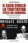 IL CASO CIRILLO. LA TRATTATIVA STATO-BR-CAMORRA