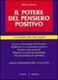 Il potere del pensiero positivo. La chiave del successo