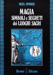 Magia, simboli e segreti dei luoghi sacri