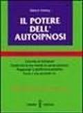 Il potere dell'autoipnosi. La chiave della fiducia in se stessi