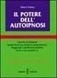 Il potere dell'autoipnosi. La chiave della fiducia in se stessi