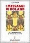 I messaggi di Roland. Le «Tavolette d'oro» di Roland de Jouvenel