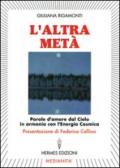 L'altra metà. Parole d'amore dal cielo in armonia con l'energia cosmica