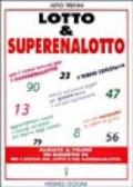 Lotto & superenalotto. Con i nuovi sistemi per il superenalotto. Aggiornamenti, novità e consigli sul gioco più seguito dagli italiani. Metodi esclusivi...