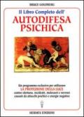 Il libro completo dell'autodifesa psichica. Come utilizzare la protezione della luce