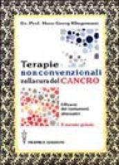 Terapie non convenzionali nella cura del cancro. L'efficacia dei trattamenti alternativi. Il metodo globale
