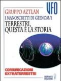 I manoscritti di Geenom. 1.Terrestri, questa è la storia. Comunicazioni extraterrestri