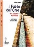 Il paese dell'oltre. Uno sguardo nell'Aldilà. 300 risposte fondamentali