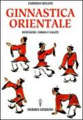 Ginnastica orientale. Benessere e salute