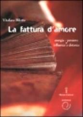 La fattura d'amore. Energia-pensiero e influenza a distanza