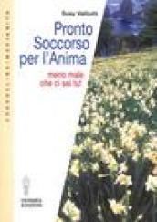 Pronto soccorso per l'anima. Meno male che ci sei tu!