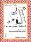 Le superstizioni. Dalla A alla Z, dal Piemonte alla Sicilia