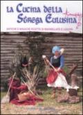 La cucina della strega Eulusina. Antiche e magiche ricette di marmellate e liquori