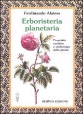 Erboristeria planetaria. Proprietà curative e simbologia delle piante