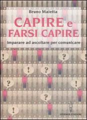 Capire e farsi capire. Imparare ad ascoltare per comunicare