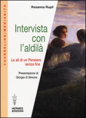 Intervista con l'aldilà. Le ali di un pensiero senza fine