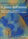 Il patto dell'anima: Nulla è perduto, nulla finisce e tutto è per sempre, si evolve e ritorna...