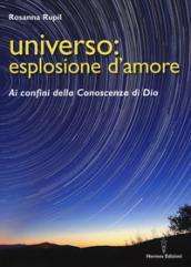 UNIVERSO: ESPLOSIONE D'AMORE