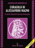 L' oracolo di Alessandro Magno. il metodo divinatorio del mago Astrampsico