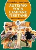 Autismo, yoga, campane tibetane. Suoni e silenzi speciali. Con QR Code con contenuti audio