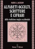 Alfabeti occulti, scritture e cifrari