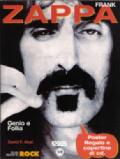 Frank Zappa. Genio e follia