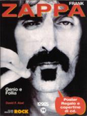 Frank Zappa. Genio e follia