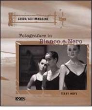 Fotografare in bianco e nero