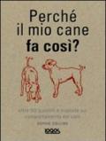 Perché il mio cane fa così?