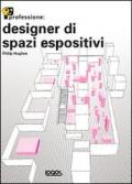 Professione: designer di spazi espositivi