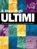 Il libro degli ultimi. Le storie dietro i finali che hanno cambiato il mondo. Ediz. illustrata