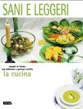 La cucina. Sani e leggeri. Ediz. illustrata