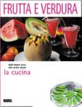 La cucina. Frutta e verdura. Ediz. illustrata