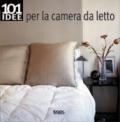 Centouno idee per la camera da letto