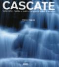 Cascate. Cateratte, rapide e salti d'acqua di tutto il mondo