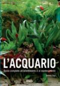 L'acquario. Guida completa all'allestimento e al mantenimento