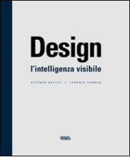 Design. L'intelligenza visibile