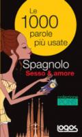 Spagnolo sesso & amore. Ediz. bilingue