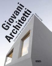 Giovani architetti. La nascita di una scuola universale