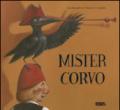 Mister corvo. Ediz. illustrata