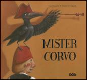 Mister corvo. Ediz. illustrata