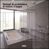 Dettagli di architettura di interni: il bagno