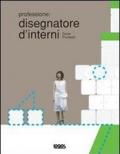Professione: disegnatore di interni