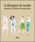 Il disegno di moda. Modern fashion illustration